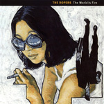 THE ROPERS The World is Fire CD album